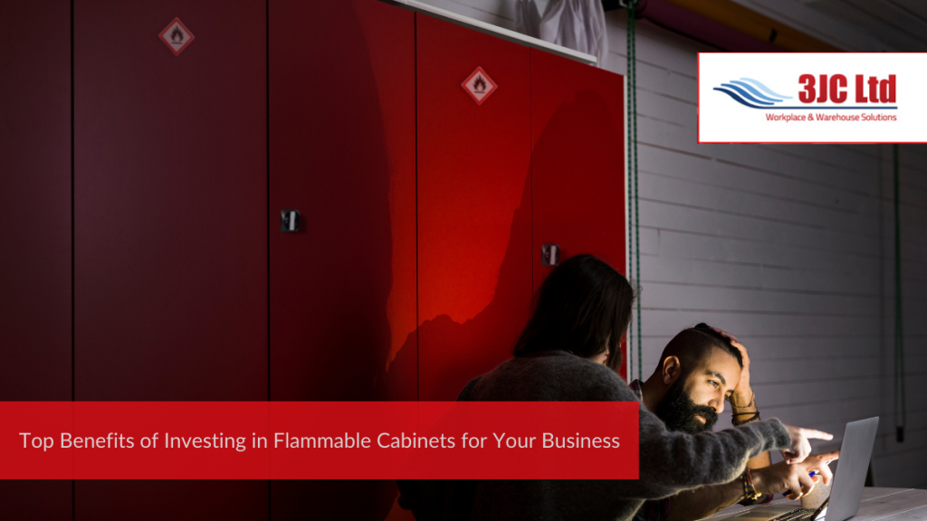 Top Benefits of Investing in Flammable Cabinets for Your Business